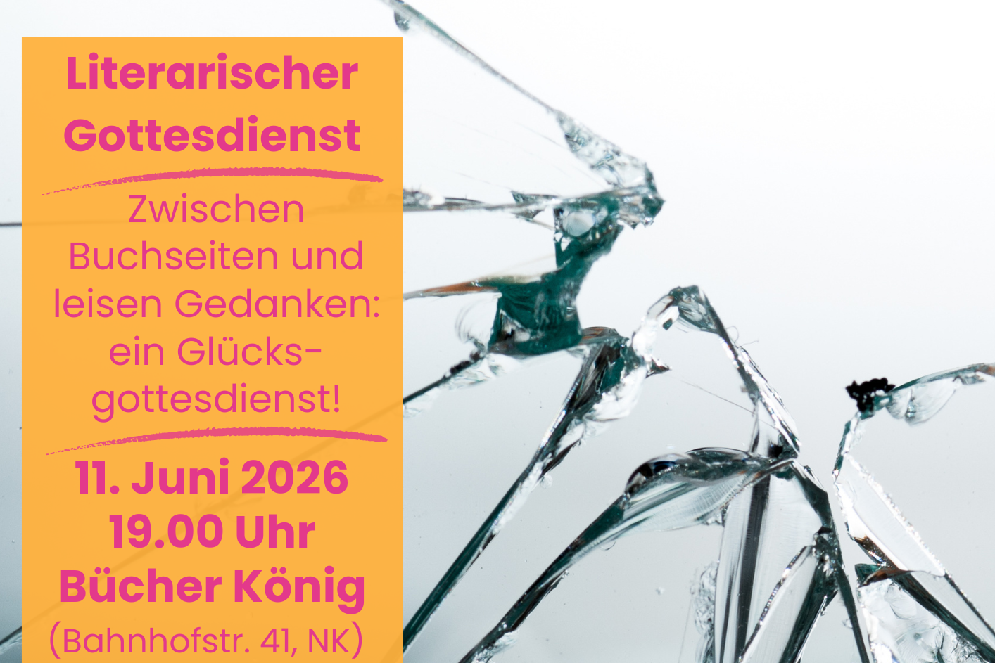 Plakat zum Literarischen Gottesdienst mit zerbrochener Glasscheibe, orangenen Textfeldern und Schrift in magenta.
